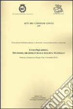 Luigi Squarzina Studioso, drammaturgo e regista teatrale (Venezia, Fondazione Giorgio Cini, 4-6 ottobre 2012) libro