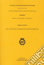 Atti dell'Accademia Nazionale dei Lincei. Serie IX. Memorie di scienze morali, storiche e filosofiche. Vol. 34/2: Dal testo alla storia nell'antico Oriente libro