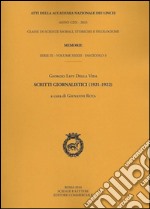 Atti dell'Accademia Nazionale dei Lincei. Serie IX. Memorie di scienze morali, storiche e filologiche. Vol. 33: Giorgio Levi Della Vida. Scritti giornalistici (1921-1922) libro