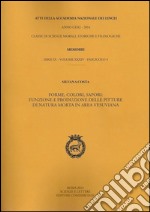 Atti dell'Accademia Nazionale dei Lincei. Serie IX. Memorie di scienze morali, storiche e filologiche. Vol. 34: Forme, colori, sapori. Funzione e produzione delle pitture di natura morta in area vesuviana libro