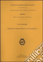 Atti dell'Accademia Nazionale dei Lincei. Serie IX. Rendiconti della classe di scienze morali, storiche e filologiche, memorie. Vol. 35: Parerghi e paralipomeni allo historismus libro