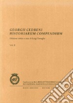 Georgii Cedreni Historiarum compendium. Ediz. critica libro