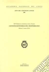 Gestione sostenibile del Mediterraneo. XIV Giornata mondiale dell'acqua (Roma, 21 marzo 2014) libro