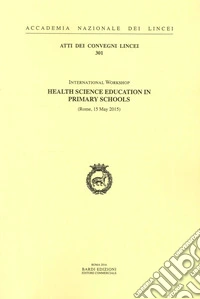 Healt science education in primary schools (Rome, 15 May 2015) libro