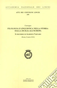 Filologia e linguistica nella storia: dalla Sicilia all'Europa. In ricordo di Alberto Varvaro libro
