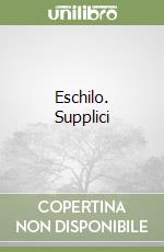 Eschilo. Supplici libro