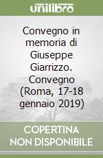 Convegno in memoria di Giuseppe Giarrizzo. Convegno (Roma, 17-18 gennaio 2019) libro