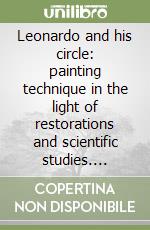 Leonardo and his circle: painting technique in the light of restorations and scientific studies. International Symposium (Rome, 29-30 november 2019) libro