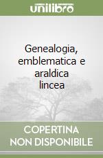 Genealogia, emblematica e araldica lincea libro