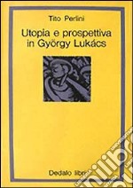 Utopia e prospettiva in György Lukács libro