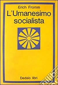 L'umanesimo socialista libro