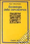 Sociologia della conoscenza libro di Mannheim Karl