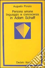 Persona umana, linguaggio e conoscenza in Adam Schaff