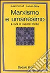 Marxismo e umanesimo. Per un'analisi semantica delle «Tesi su Feuerbach» di K. Marx libro di Schaff Adam Sève Lucien