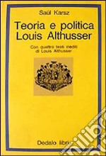 Teoria e politica: Louis Althusser libro