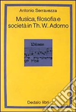 Musica filosofia e società in Th. W. Adorno libro