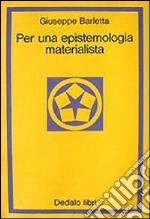 Per una epistemologia materialista libro