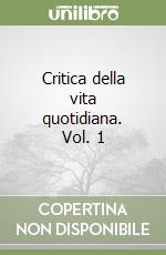 Critica della vita quotidiana. Vol. 1 libro