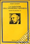 Saggi filosofici. Vol. 3: La questione dell'Umanesimo marxista libro di Schaff Adam