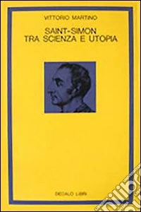 Saint-Simon tra scienza e utopia