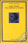 Saint-Simon tra scienza e utopia libro