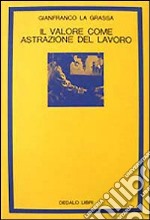 Il valore come astrazione del lavoro libro