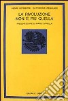 La rivoluzione non è più quella libro di Lefebvre Henri Régulier Catherine