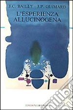 L'esperienza allucinogena libro