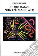 Il big bang non c'è mai stato libro