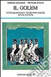 Il golem. Tutto quello che dovremmo sapere sulla scienza libro