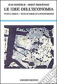 Le idee dell'economia. Testi e storia. Vol. 2: Da Walras ai contemporanei libro