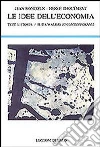 Le idee dell'economia. Testi e storia. Vol. 2: Da Walras ai contemporanei libro