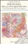 Psicologia della vita quotidiana. Una riflessione scientifica non freudiana libro di Van Rillaer Jacques
