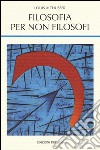 Filosofia per non filosofi libro