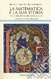 La matematica e la sua storia. Vol. 1: Dalle origini al miracolo greco libro