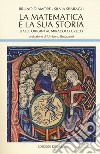 La matematica e la sua storia. Vol. 1: Dalle origini al miracolo greco libro di D'Amore Bruno Sbaragli Silvia