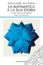 La matematica e la sua storia. Vol. 4: Dal XVIII al XXI secolo libro