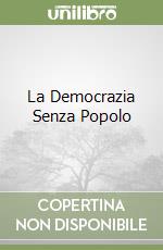 La Democrazia Senza Popolo libro