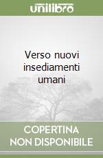 Verso nuovi insediamenti umani libro