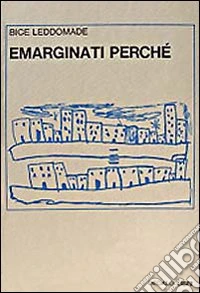 Emarginati, perché?