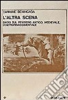 L'altra scena. Saggi sul pensiero antico, medievale, controrinascimentale libro di Benincasa Carmine