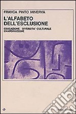 L'alfabeto dell'esclusione. Educazione, diversità culturale, emarginazione