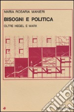 Bisogni e politica. Oltre Hegel e Marx