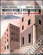 Architetti-pittori e pittori architetti. Da Giotto all'età contemporanea libro