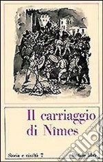 Il carriaggio di Nîmes. Canzone di gesta del XII secolo libro