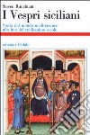 I vespri siciliani libro di Runciman Steven