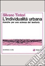 L'individualità urbana. Ricerche per una scienza sul territorio libro