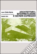 Architettura: interpretazione e sistemi espressivi