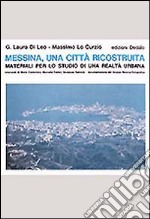 Messina, una città ricostruita. Materiali per lo studio di una realtà urbana libro