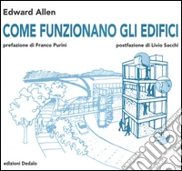 Come funzionano gli edifici. Ediz. illustrata